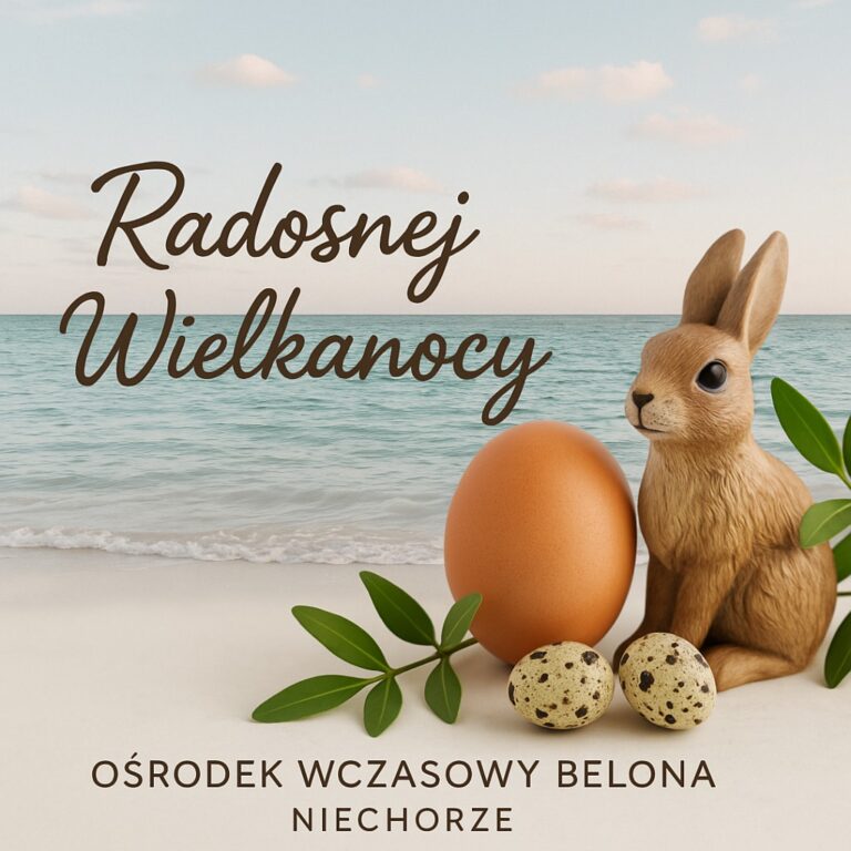 Wielkanocna grafika z plażą i morzem w tle, przedstawiająca figurkę zająca, jajko kurze, dwa jajka przepiórcze oraz zielone gałązki. Napis: ‘Radosnej Wielkanocy – Ośrodek Wczasowy Belona, Niechorze